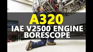 AIRCRAFT  A320 V2500 Engine Borescope Inspection [upl. by Thoer312]