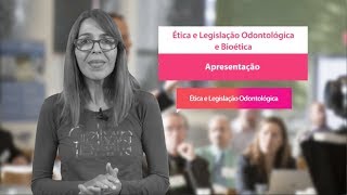 Bioética  Ética e Legislação Odontológica  Apresentação [upl. by Waterman]