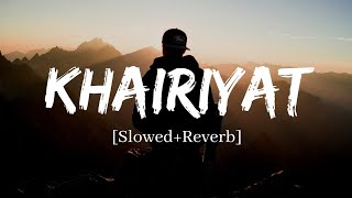 Khairiyat  Arijit Singh Sad Version Song  Slowed and Reverb Lofi Mix [upl. by Fagen465]