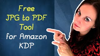 ☀ JPG to PDF Free Tool for Amazon KDP No and Low Content Books [upl. by Del]