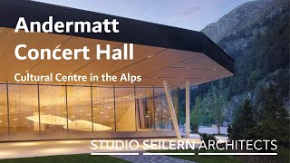 Studio Seilern Architects Andermatt Concert Hall [upl. by Yendic71]