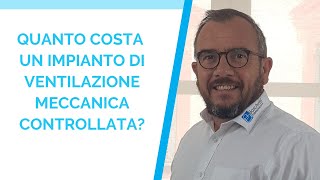 Quanto costa un impianto di ventilazione meccanica controllata [upl. by Faxen517]