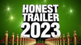 Honest Trailers  The Year 2023 [upl. by Elisha108]