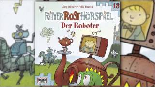 Ritter Rost  Hörspiel Folge 13 Der Roboter [upl. by Markman]