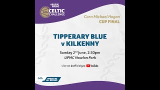 Tipperary Blue vs Kilkenny  Electric Ireland GAA Celtic Challenge Corn Michael Hogan Cup 2024 🏆 [upl. by Aicirtap803]