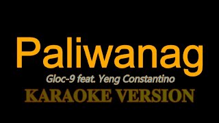 Paliwanag  Gloc9 feat Yeng Constantino Karaoke Version Instrumental [upl. by Reseta]