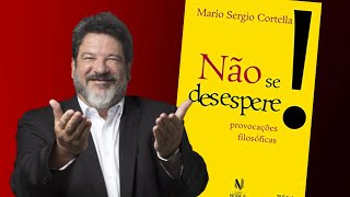 Não se desespere  Política e Cidadania com Mario Sergio Cortella [upl. by Ranjiv]