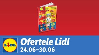 Ofertele saptamanii la Lidl • 24  30 Iunie 2024 [upl. by Way416]