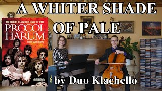 A whiter shade of pale  Procol Harum Piano amp Cello  Duo Klachello [upl. by Odlauso864]