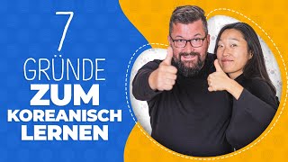 GRÜNDE ZUM KOREANISCHLERNEN 7 gute Gründe warum du 2024 die koreanische Sprache lernen solltest [upl. by Assiled]