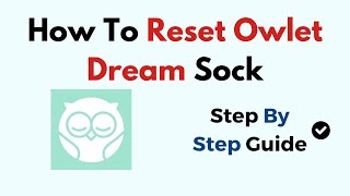 How To Reset Owlet Dream Sock [upl. by Anoerb254]