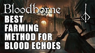 Bloodborne  BEST BLOOD ECHOES GLITCH  Millions In Minutes [upl. by Seligman]