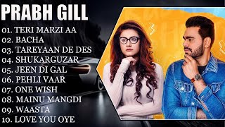 PRABH GILL  PRABH GILL BEST JUKEBOX  PUNJABI JUKEBOX prabhgill punjabisong [upl. by Eelrebmik76]