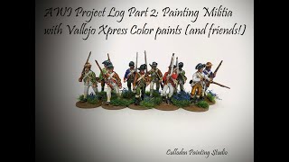 AWI Project Log Part 2 Painting Militia with Vallejo Xpress Color paints and friends [upl. by Kisung151]