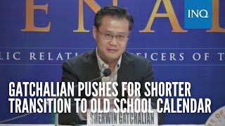 Gatchalian pushes for shorter transition to old school calendar [upl. by Esinned]