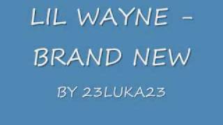 LIL WAYNE BRAND NEW [upl. by Ynaoj]