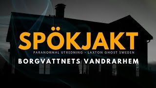 SPÖKJAKT BORGVATTNETS VANDRARHEM [upl. by Tobie]