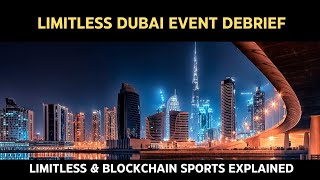 Debrief of Limitless Dubai Event Limitless Opportunity amp Referral Pay Plan Blockchain Sports [upl. by Lundgren]