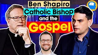 Ben Shapiro a Catholic Bishop and the Gospel [upl. by Eirojram]