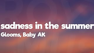 Glooms Baby AK  sadness in the summer Lyrics 7clouds Release [upl. by Sible846]