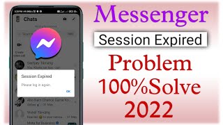 Session Expired Problem In Messenger  Messenger Par Session Expired Problem Ko Kaise Fix Kare 2022 [upl. by Rogozen]