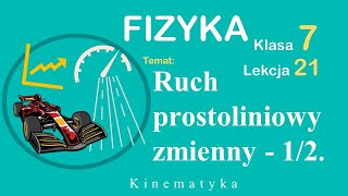 Ruch prostoliniowy zmienny Fizyka Klasa 7 Lekcja 21 część 12 [upl. by Yddor]