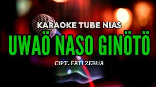 UWAO NASO GINOTO KARAOKE FULL HD DARI KEYBOARDS CIPT FATI ZEBUA [upl. by Harbert]