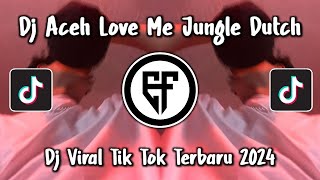 DJ ACEH LOVE ME JUNGLE DUTCH TERBARU DJ ACEH TINGGAI TULANG KURUS BADAN VIRAL TIK TOK DJ EZAL 2024 [upl. by Meedan]