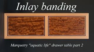 Inlay banding  Aquatic life marquetry drawer table part 2 [upl. by Ynnod]