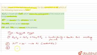 In the context of the HallHeroult process for the extraction of Al which of the following stat [upl. by Hayimas]