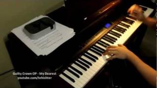 Guilty Crown OP  My Dearest Piano Transcription [upl. by Tamanaha624]