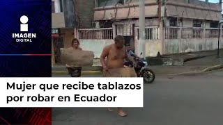 Mujer que recibe tablazos por robar en Ecuador [upl. by Norok]