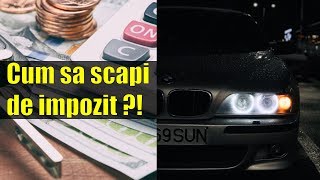 CUM SA SCAPI DE TAXE SI IMPOZITE URIASE  BMW 39  CARVLOG 12 [upl. by Ahsekin660]