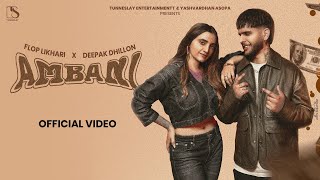 AMBANI  FLOP LIKHARI Official Video DEEPAK DHILLON GAURI VIRDI JASSI X NEW PUNJABI SONGS 2024 [upl. by Inirt]