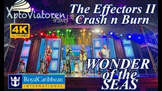 The Effectors II Crash N Burn  Wonder of the Seas  Royal Caribbean   Eastern Caribbean  4K [upl. by Senskell143]