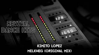 Kimito Lopez  Melkweg Original Mix HQ [upl. by Ellehcrad]