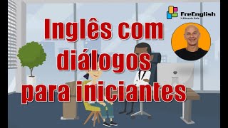 Conversação em Inglês para Iniciantes com Diálogos aula  11 Eduardo Gafa [upl. by Aissak213]