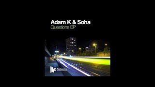 Adam K amp Soha Who Cares Original Club Mix [upl. by Ushijima120]