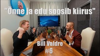 Ajuvabadus Podcast 6│Bill Valdre  quotÕnne ja edu soosib kiirusquot Elust ja kinnisvarast [upl. by Feeney]