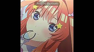 Itsuki waifu favorit 🤍 Kliquot anime 🗿  alightmotionediteditrameinplissrameinyhitsukinakano [upl. by Vesta]