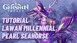 LOKASI amp PANDUAN LENGKAP KALAHKAN MILLENNIAL PEARL SEAHORSE  Genshin Impact Indonesia [upl. by Alecram806]