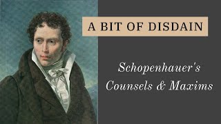 Schopenhauer Disdain Your Friends a Bit  Counsels amp Maxims 28 [upl. by Mazel]