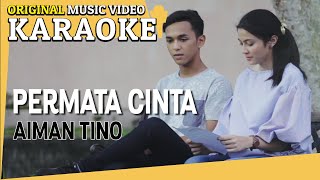 KARAOKE  PERMATA CINTA AIMAN TINO Minus One Official MV [upl. by Ortrude]