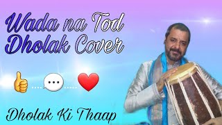 Dil tujhko diya  Wada na Tod  Dholak Cover [upl. by Kimmy]