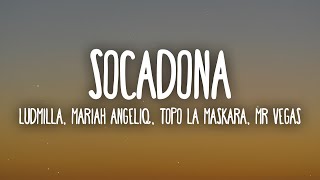 LUDMILLA Mariah Angeliq Topo La Maskara  Socadona LetraLyrics feat Mr Vegas [upl. by Ettolrahs235]