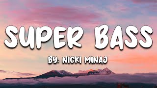 Super Bass  Nicki Minaj Feat Ester Dean Lyrics 🎵 [upl. by Tichonn634]