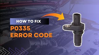 How to Fix P0335 Code  Crankshaft Position Sensor quotAquot Circuit MalfunctionFourWheelsEmpire [upl. by Ruperta630]