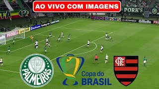 🔴PALMEIRAS X FLAMENGO AO VIVO COM IMAGENS  COPA DO BRASIL 2024  ASSISTIR JOGO AO VIVO COM IMAGEM [upl. by Baseler]