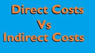 Direct Costs Vs Indirect Costs [upl. by Amees366]