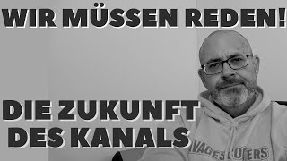 DIE ZUKUNFT DES KANALS  Wir müssen reden [upl. by Eedyaj]